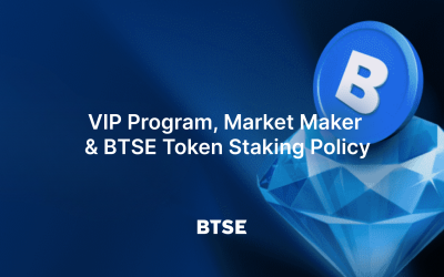 VIP Program, Market Maker Program, and BTSE Token Staking Policy